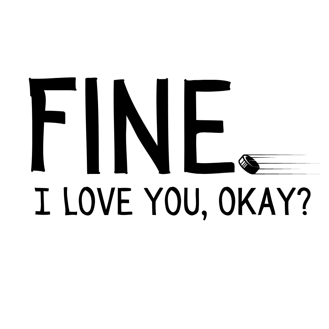 Fine, I Love You Sticker (I3)