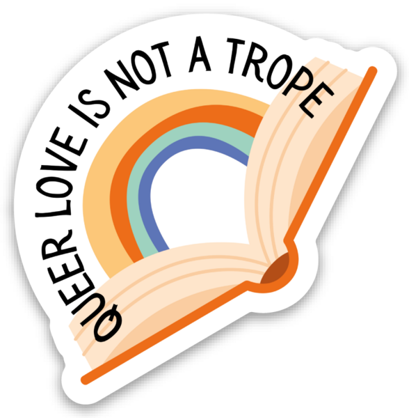 Queer Love is Not a Trope Sticker (A4)