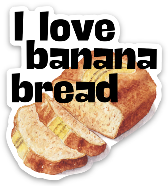 I Love Banana Bread Sticker (L1)