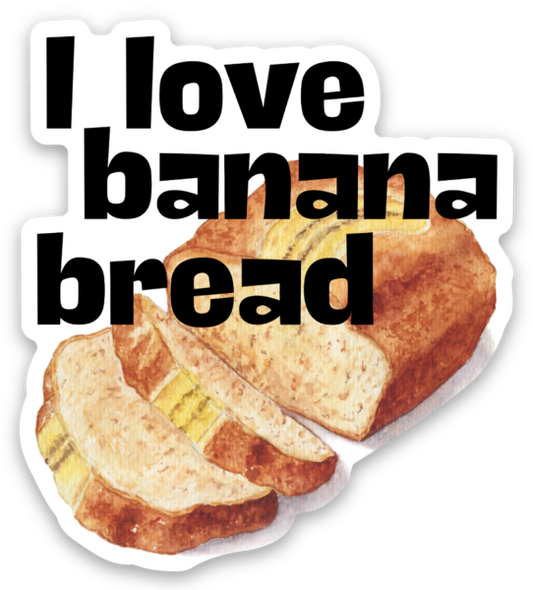 I Love Banana Bread Sticker (L1)
